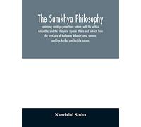 The samkhya philosophy; containing samkhya-pravachana sutram, with the vritti of Aniruddha, and the bhasya of Vijnana Bhiksu and extracts from the ... samasa; samkhya karika; panchasikha sutram.