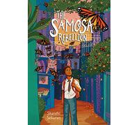 The Samosa Rebellion: A Middle Grade Novel for Kids (Ages 8-12) About an Immigrant Boy Fighting to Rescue His Grandmother