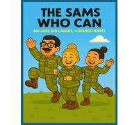 The Sams Who Can: Big Jobs, Big Laughs, and Bigger Hearts