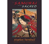 The Samurai and the Sacred: The Path of the Warrior