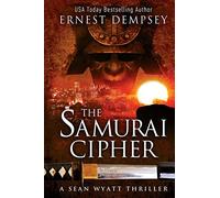 The Samurai Cipher: A Sean Wyatt Thriller: Volume 8 (Sean Wyatt Historical Mysteries)