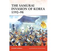 The Samurai Invasion of Korea 1592-98