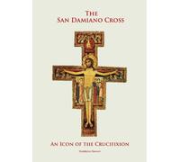 The San Damiano Cross: An Icon of the Crucifixion