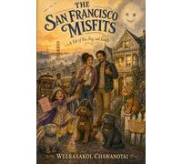 The San Francisco Misfits: A Tale of Fur, Fog, and Family: 1