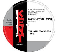The San Francisco TKOs – Make Up Your Mind c/w Ooh Baby, Baby – 7" Vinyl