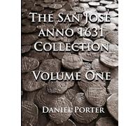 The San Jose anno 1631 Collection Volume One