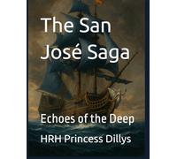 The San José Saga: Book 5 - Echoes of the Deep (The San Jose Book Saga 7 Book Series)