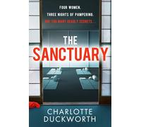 The Sanctuary : A gripping and twisty thriller full of dark secrets and deadly consequences