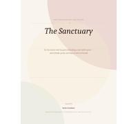 The Sanctuary ~ A Self-Care Guide: For the mother who has given everything to her child’s storm ~ and is finally gently learning to return to herself.