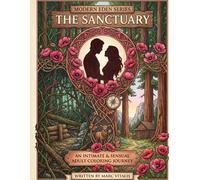 The Sanctuary: An Intimate & Sensual Adult Coloring Journey (Modern Eden Series - Book Two)