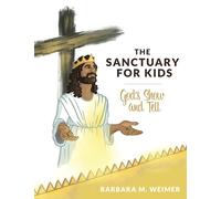 The Sanctuary for Kids: God's Show and Tell