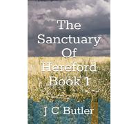 The Sanctuary Of Hereford: Book 1