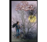 The Sanctuary Of Magpies: Including His Alter Her Rules