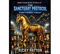 The Sanctuary Protocol: From Tango Blast to Wall St