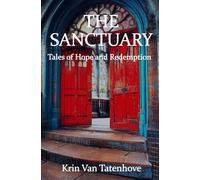 The Sanctuary: Tales of Hope and Redemption