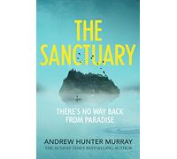 The Sanctuary: the gripping must-read thriller by the Sunday Times bestselling author