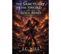 The Sanctuary The Sword and The Soul Bind: Power and Will - Book 3