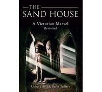 The Sand House: A Victorian Marvel Revisited