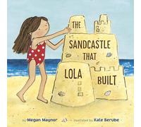 The Sandcastle That Lola Built – Random House