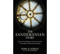 The Sandemanian Story: The Social and Religious Context of a Scottish Non-Presbyterian Dissenting Community