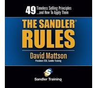 The Sandler Rules: Forty-Nine Timeless Selling Principles... and How to Apply Them