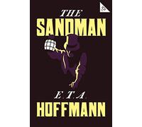 The Sandman: Annotated Edition - Also includes an extract from the 'Uncanny' by Sigmund Freud (Alma Classics 101 Pages) (Alma Classics 101 Pages)