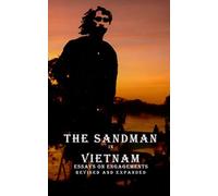 The Sandman in Vietnam: Essays on Engagements Revised and Expanded