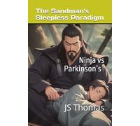 The Sandman’s Sleepless Paradigm: Ninja vs Parkinson’s: 3