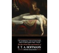 The Sandman, The Nutcracker, and Other Dark Fairy Tales: The Best Weird Tales and Fantasies of E. T. A. Hoffmann: 17