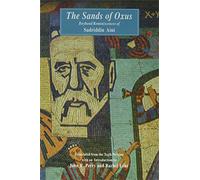 The Sands of Oxus: Boyhood Reminiscences of Sadriddin Aini (Bibliotheca Iranica: Literature Series)