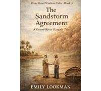 The Sandstorm Agreement: A Desert-River Bargain Tale (River Road Wisdom Tales)