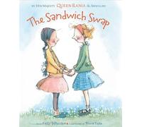 The Sandwich Swap by Queen Rania of Jordan Al Abdullah, Kelly DiPucchio (2010) Hardcover