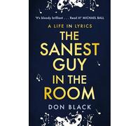 The Sanest Guy in the Room: A Life in Lyrics
