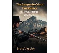 The Sangre de Cristo Conspiracy (LARGE PRINT EDITION)