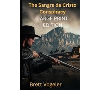 The Sangre de Cristo Conspiracy (LARGE PRINT EDITION)