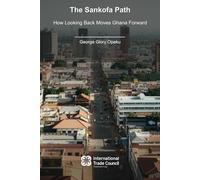 The Sankofa Path: How Looking Back Moves Ghana Forward
