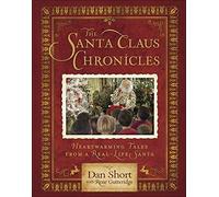 The Santa Claus Chronicles: Heartwarming Tales from a Real-Life Santa