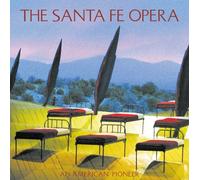 The Santa Fe Opera: An American Pioneer