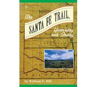 The Santa Fe Trail: Yesterday and Today
