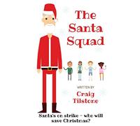 The Santa Squad: Santa's on strike - who will save Christmas?