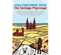 The Santiago Pilgrimage: Walking the Immortal Way