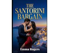 The Santorini Bargain: A Gr illionaire, Forced Proximity Romantic Suspense (The Santorini Legacy Book 1)