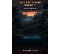 The São Simão Fireball: The Secret of Black Lake