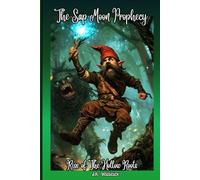 The Sap Moon Prophecy: Rise of the Hollow Roots (The Emberroot Saga)