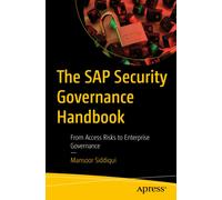The SAP Security Governance Handbook : From Access Risks to Enterprise Governance