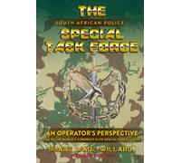 THE SAP SPECIAL TASK FORCE: AN OPERATOR'S PERSPECTIVE - ONE OF THE WORLD'S FOREMOST ELITE SPECIAL FORCES UNITS!
