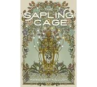 The Sapling Cage: A Novel: 1 (Daughters of the Empty Throne, 1)