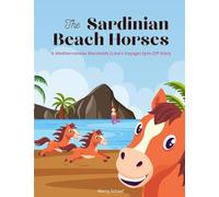 The Sardinian Beach Horses: A Mediterranean Mermaids (Lina's Voyage) Spin-Off Story