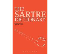 The Sartre Dictionary (Continuum Philosophy Dictionary): 1