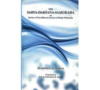 The Sarva Darsana Samgraha: Review of Different Systems of Hindu Philosophy